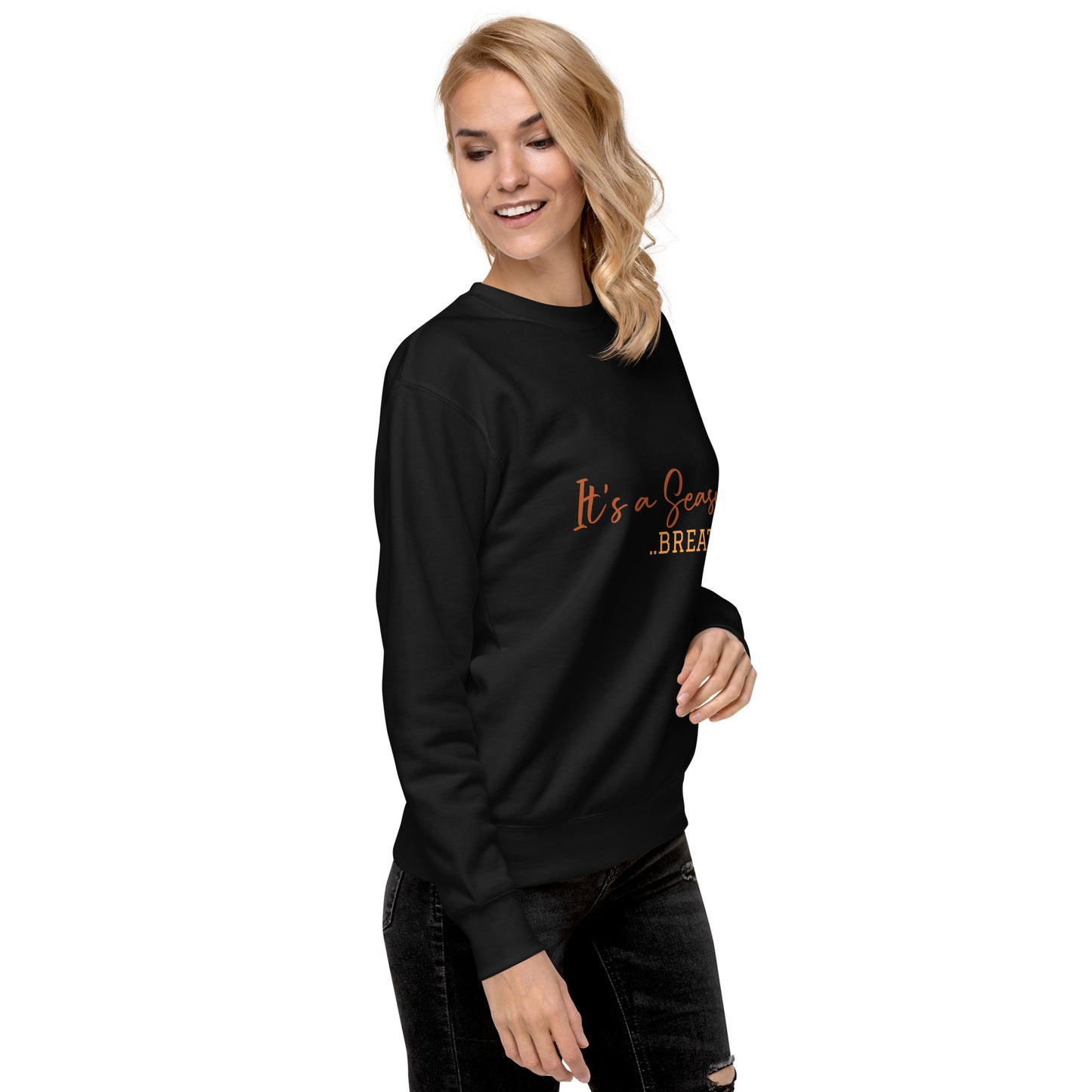 It's a Season - Unisex Premium Sweatshirt