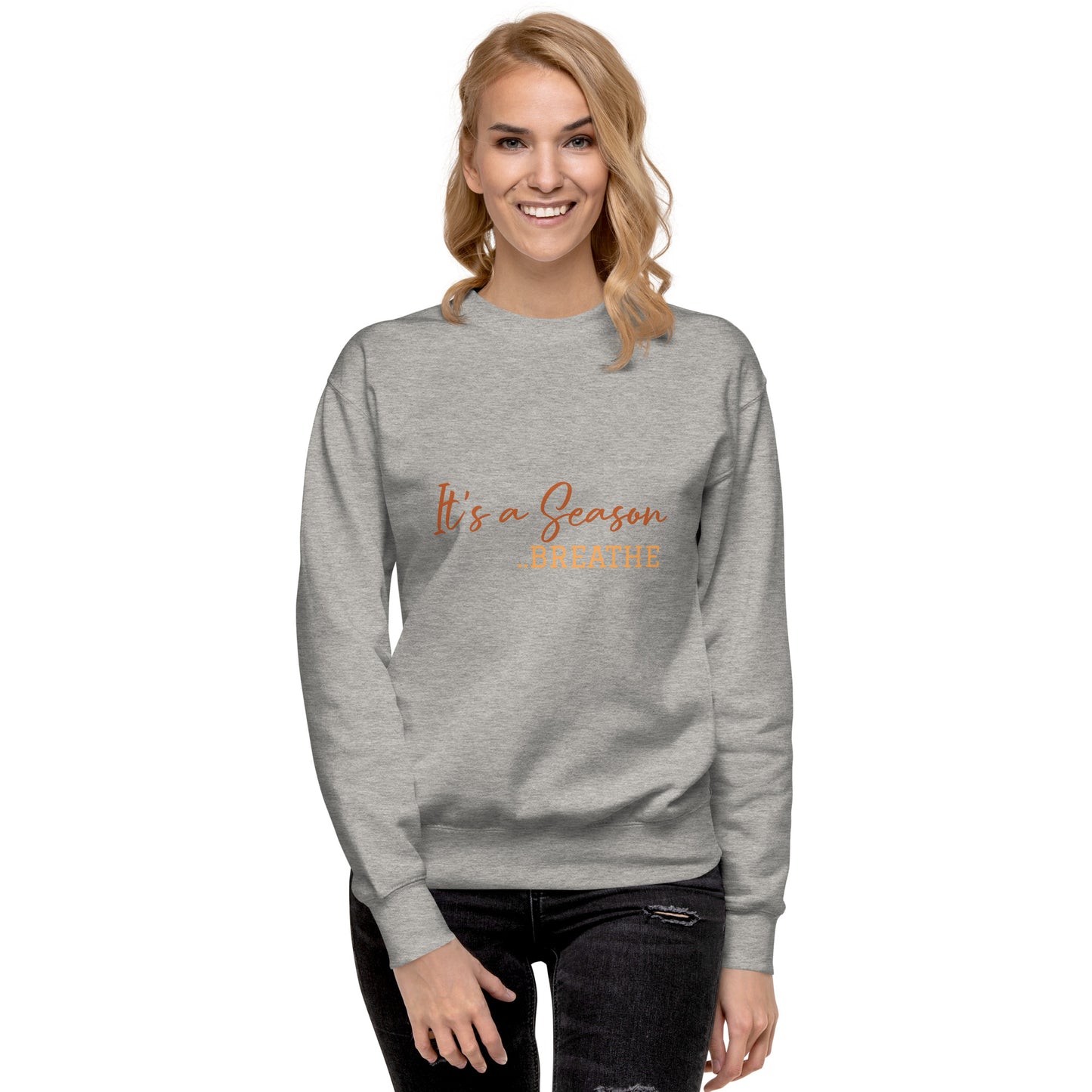 It's a Season - Unisex Premium Sweatshirt
