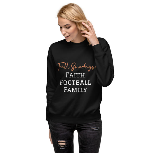 Sundays = Faith Football & Family Unisex Premium Sweatshirt