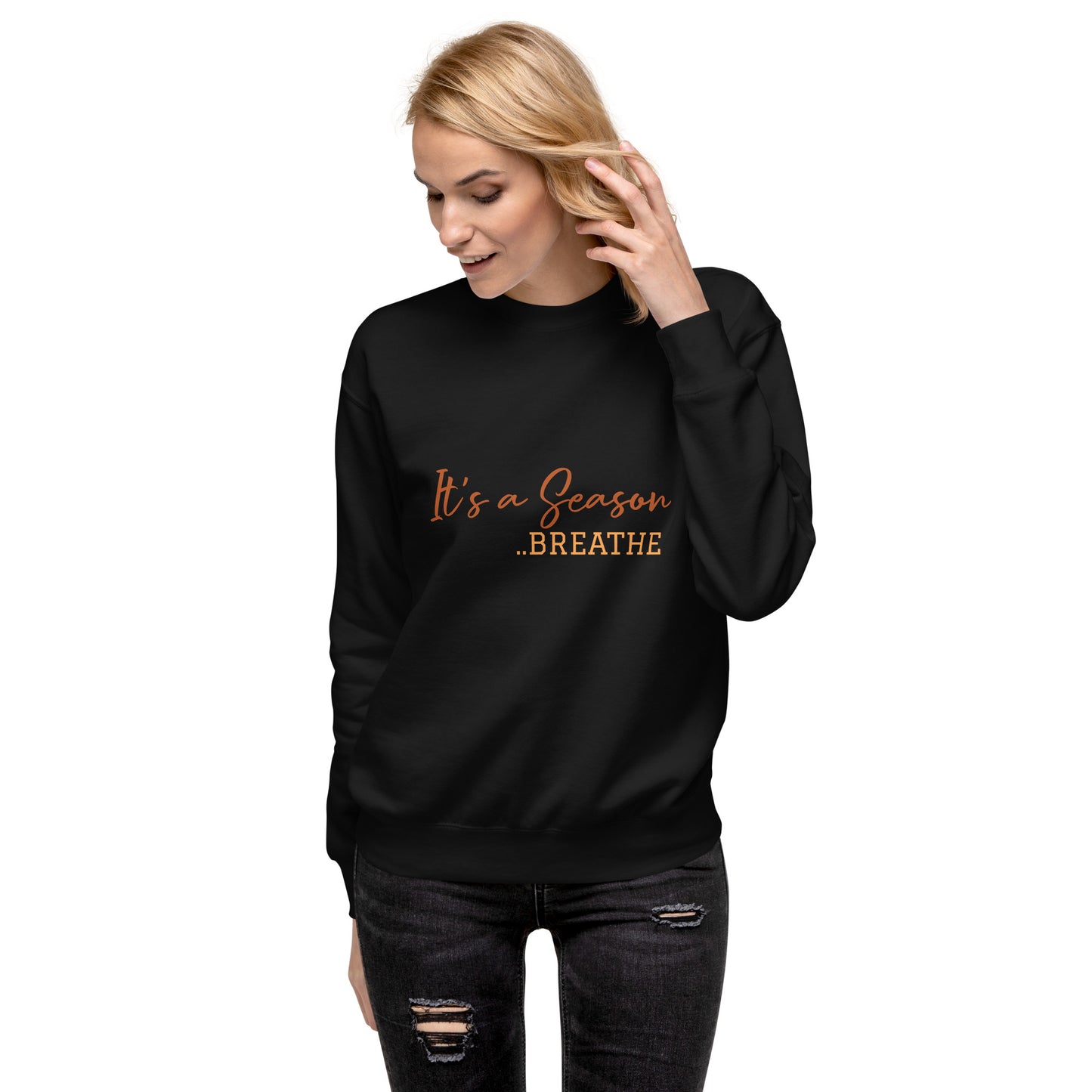 It's a Season - Unisex Premium Sweatshirt