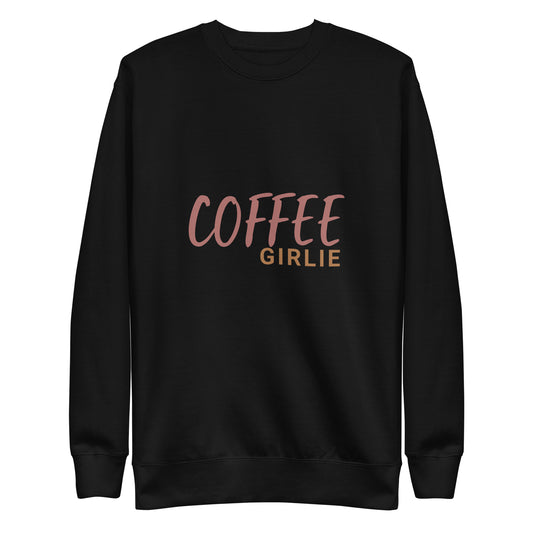 Coffee Girlie - Unisex Premium Sweatshirt