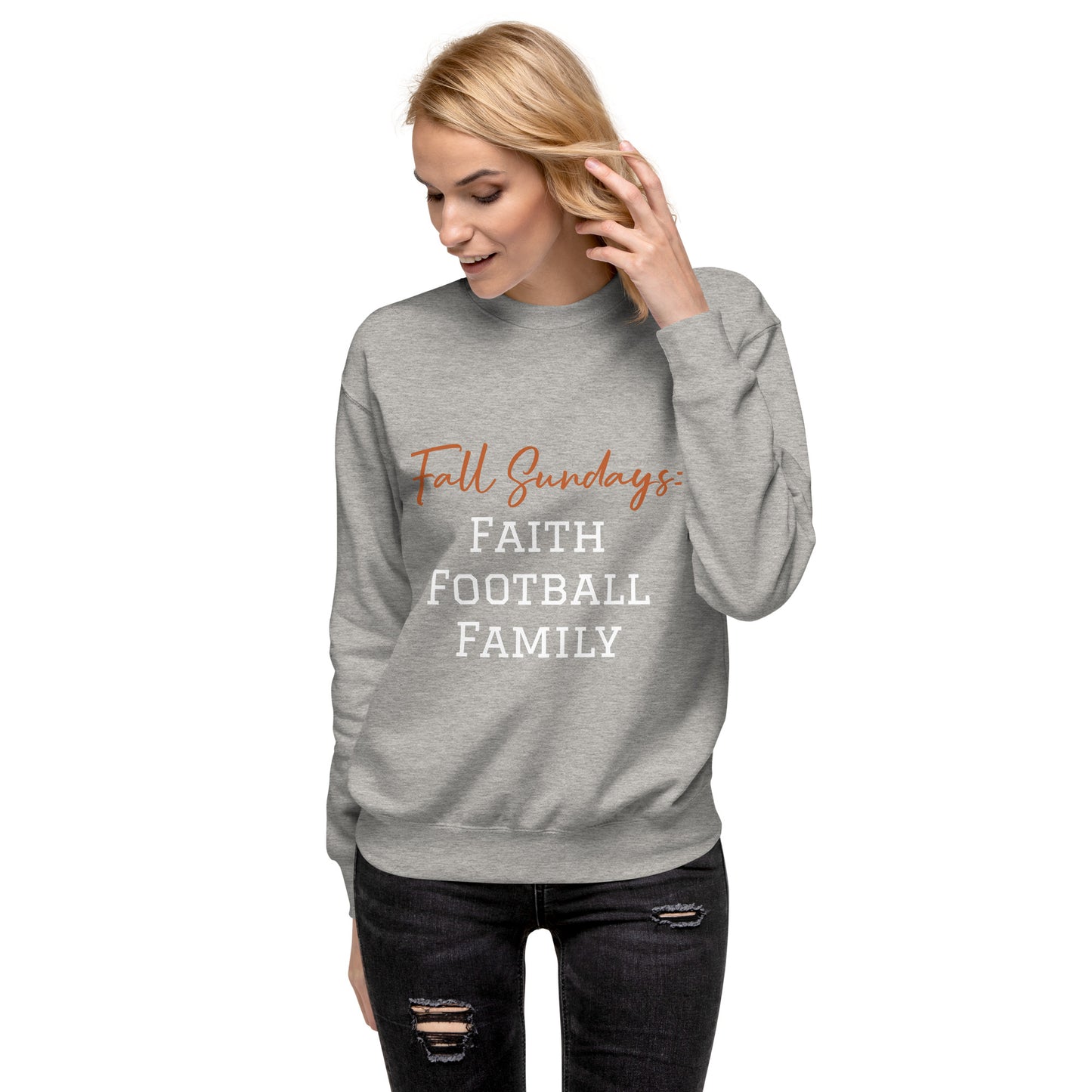 Sundays = Faith Football & Family Unisex Premium Sweatshirt