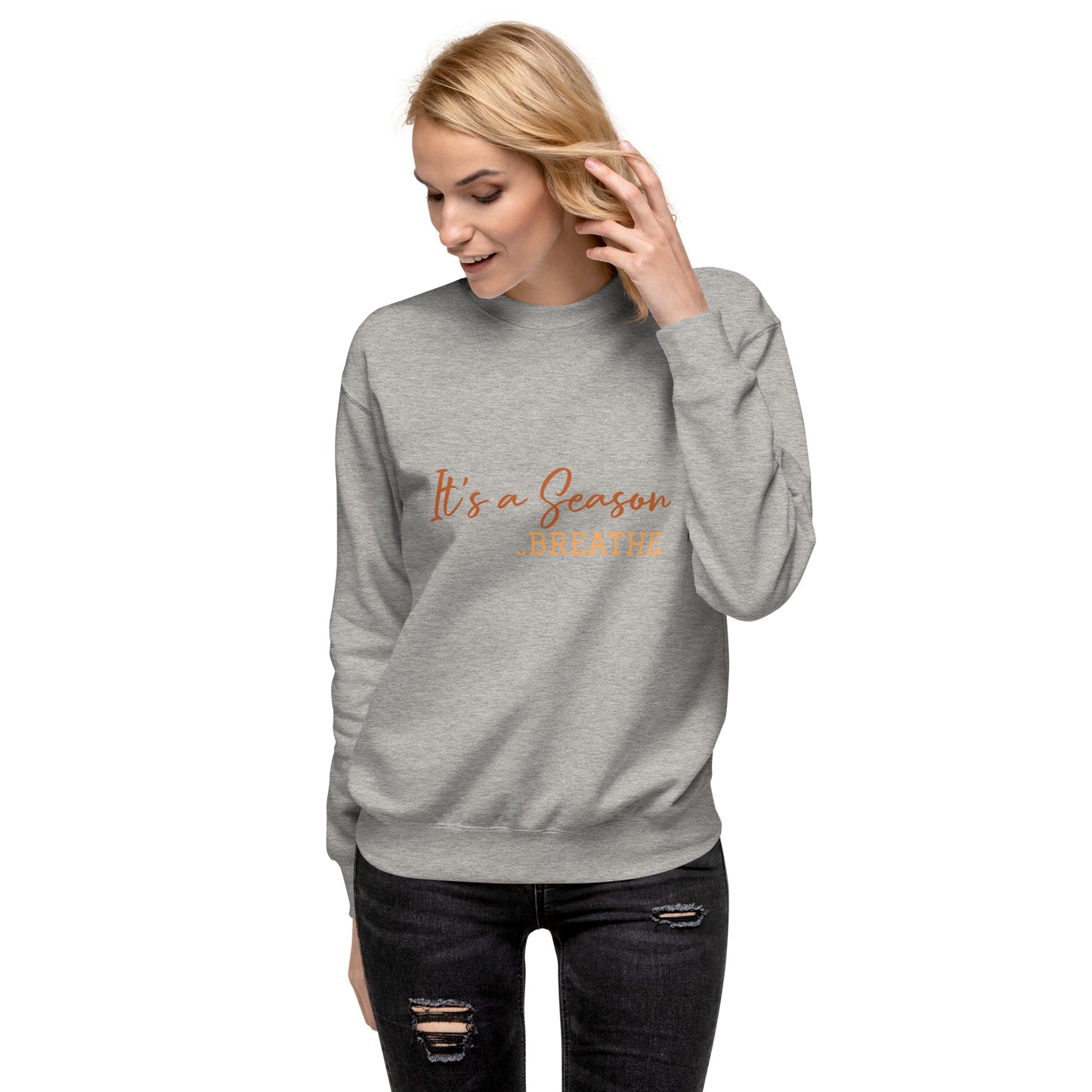 It's a Season - Unisex Premium Sweatshirt