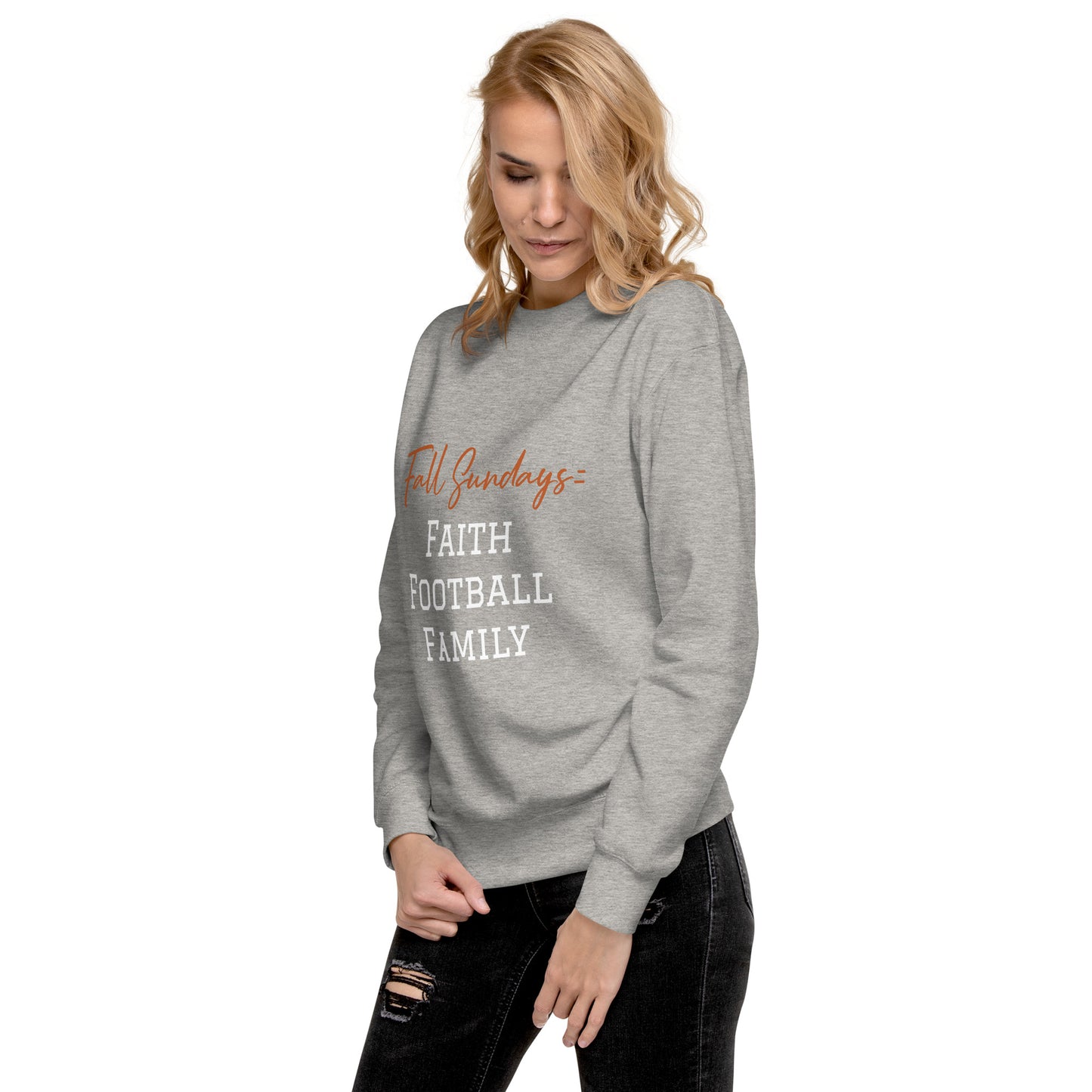 Sundays = Faith Football & Family Unisex Premium Sweatshirt